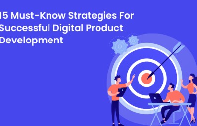 15 Must-Know Strategies For Successful Digital Product Development